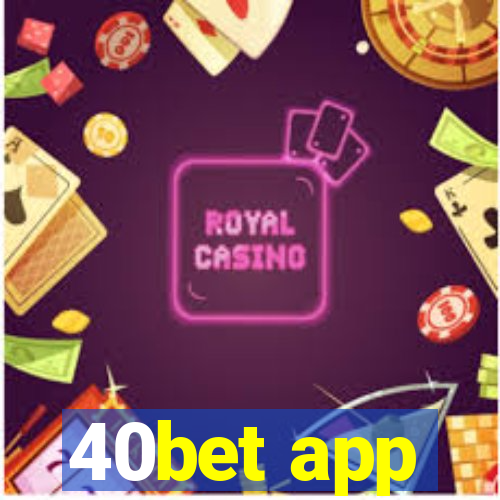 40bet app